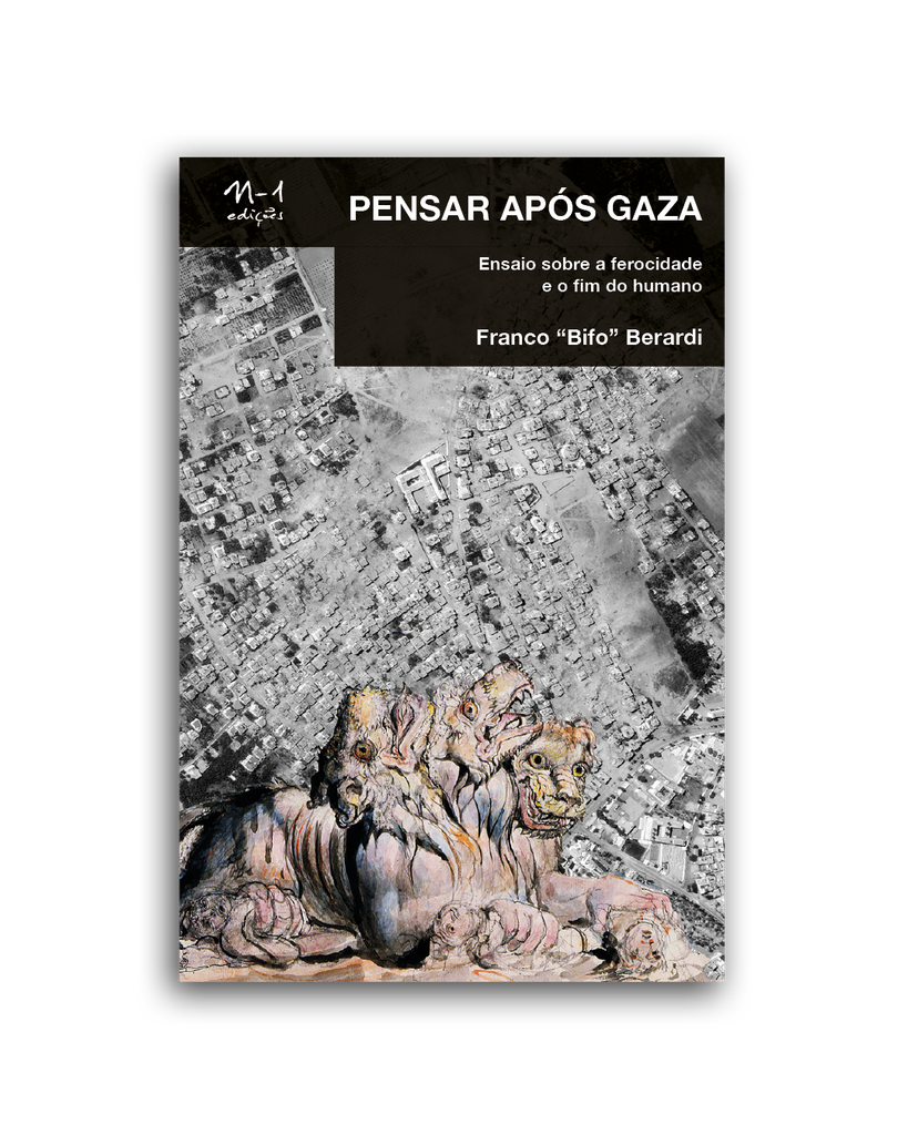 Pensar após Gaza (Franco Berardi. N-1 Edições) [PHI000000]